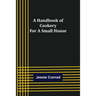 A Handbook of Cookery for a Small House