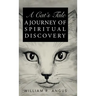A Cat's Tale: A Journey of Spiritual Discovery