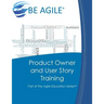 Product Owner and User Story Training: Part of the Agile Education Series