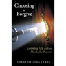 Choosing to Forgive: Growing Up with an Alcoholic Parent