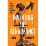 Inventing the Renaissance: The Myth of a Golden Age