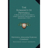The Romance Of Pepperell: A Brief Account Of How A Great Industry Developed At Biddeford (1921)