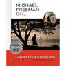 Michael Freeman On... Creative Exposure: The Ultimate Photography Masterclass