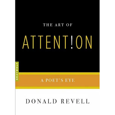 The Art of Attention: A Poet's Eye