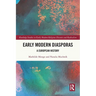 Early Modern Diasporas: A European History