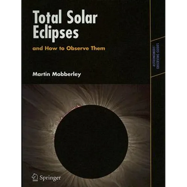 Total Solar Eclipses and How to Observe Them