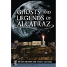 Ghosts and Legends of Alcatraz