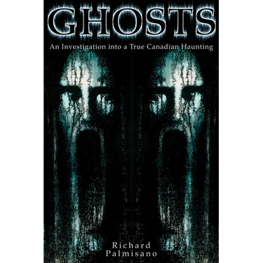 Ghosts: An Investigation Into a True Canadian Haunting