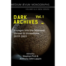 Dark Archives: Volume I. Voyages into the Medieval Unread and Unreadable, 2019-2021