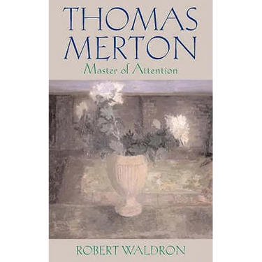 Thomas Merton: Master of Attention