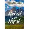 Naked in Nepal: A Young Woman's Journey