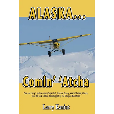 Alaska... Comin' 'Atcha