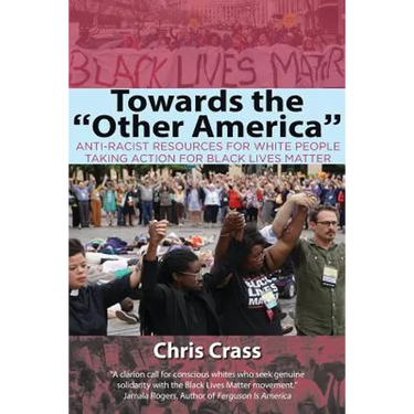 Towards the Other America: Anti-Racist Resources for White People Taking Action for Black Lives Matter