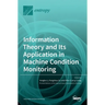 Information Theory and Its Application in Machine Condition Monitoring