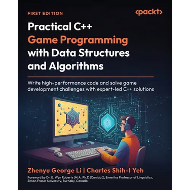 Practical C++ Game Programming with Data Structures and Algorithms: Write high-performance code and solve game development challenges with expert-led