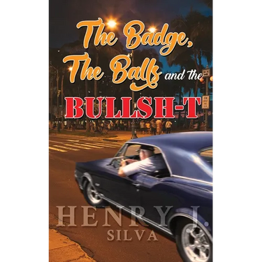 The Badge, the Balls & the Bullsh-t