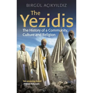 The Yezidis: The History of a Community, Culture and Religion
