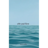 Ebb and Flow: a poetry collection