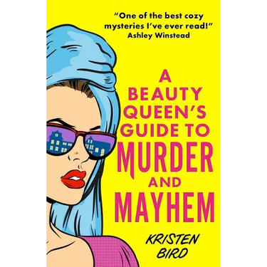 A Beauty Queen's Guide to Murder and Mayhem