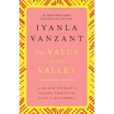 The Value in the Valley: A Black Woman's Guide Through Life's Dilemmas