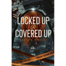 Locked Up or Covered Up