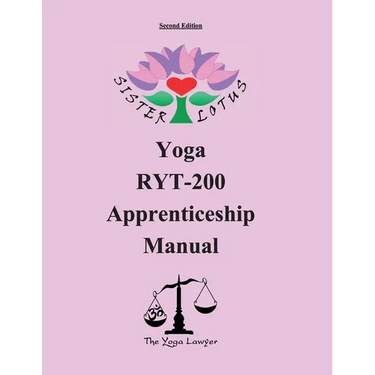 Sister Lotus Yoga RYT-200 Apprenticeship Manual 2d Ed.
