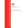 CFR 40, Parts 723 to 789, Protection of Environment, July 01, 2017 (Volume 34 of 37)