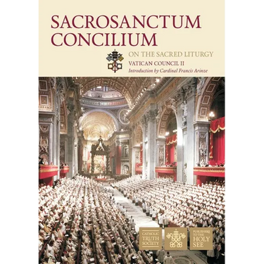 Sacrosanctum Concilium - Vatican II: Constitution On The Sacred Liturgy