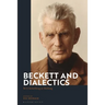 Beckett and Dialectics: Be it Something or Nothing