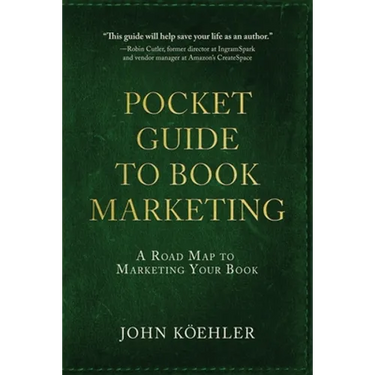 The Pocket Guide to Book Marketing: A Road Map to Marketing Your Book