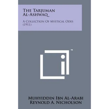 The Tarjuman Al-Ashwaq: A Collection of Mystical Odes (1911)