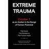 Extreme Trauma: October 7 as an Outlier in the Range of Human Potential