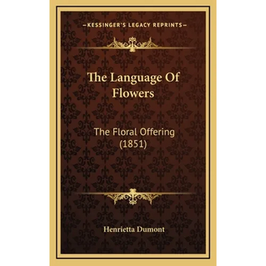 The Language Of Flowers: The Floral Offering (1851)