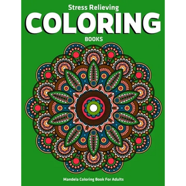 Mandela Coloring Book For Adults: Stress Relieving Coloring Books: Stress Relieving Mandala Designs