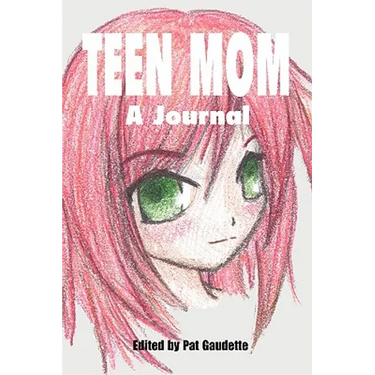 Teen Mom: A Journal
