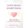 Love Heals Everything: Flip and Heal, an alternative to Oracle Cards