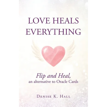 Love Heals Everything: Flip and Heal, an alternative to Oracle Cards