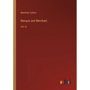 Marquis and Merchant: Vol. III