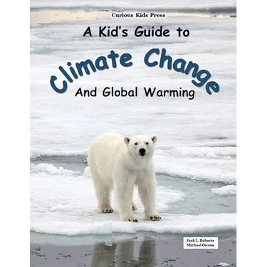 A Kid's Guide to Climate Change and Global Warming