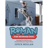 Roman the Wonder Dog: Amazing True Life Story of a Standard Schnauzer Dog in Alaska