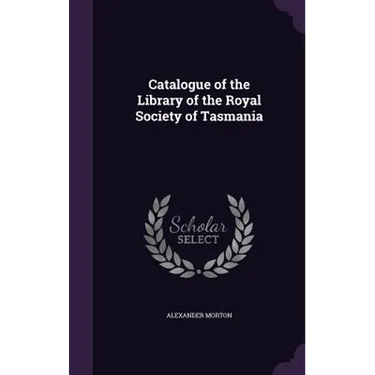 Catalogue of the Library of the Royal Society of Tasmania
