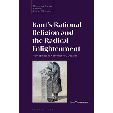 Kant's Rational Religion and the Radical Enlightenment: From Spinoza to Contemporary Debates