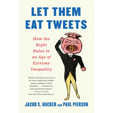 Let Them Eat Tweets: How the Right Rules in an Age of Extreme Inequality