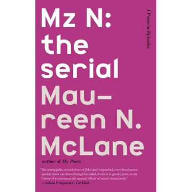 Mz N: The Serial: A Poem-In-Episodes