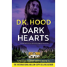Dark Hearts: A totally addictive and absolutely gripping crime thriller