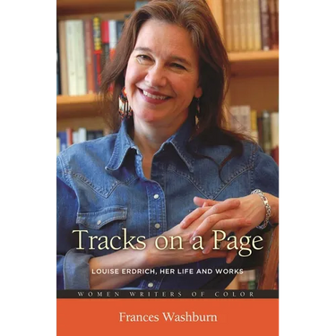 Tracks on a Page: Louise Erdrich, Her Life and Works