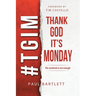 Thank God It's Monday: The Weekend Is Not Enough