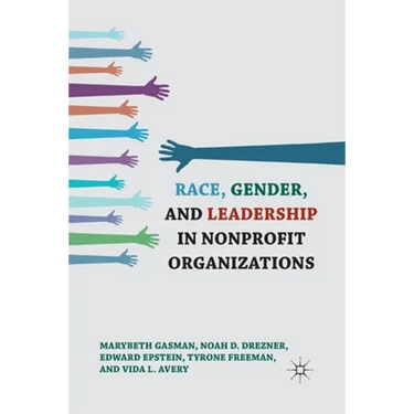 Race, Gender, and Leadership in Nonprofit Organizations