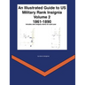 An Illustrated Guide to US Military Rank Insignia Volume 2 1861-1890