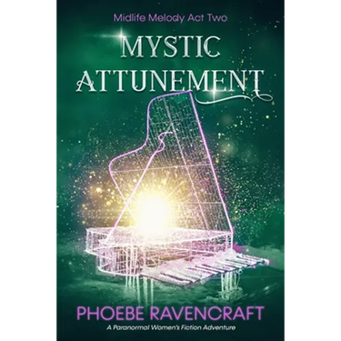 Mystic Attunement: A Paranormal Women's Fiction Adventure